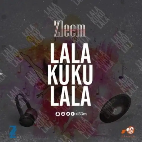 Zleem - “Lalakukulala”